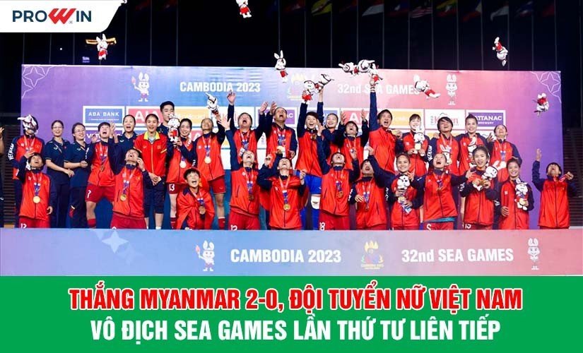 Thắng Myanmar 2-0, đội tuyển Nữ Việt Nam vô địch SEA Games lần thứ tư liên tiếp
