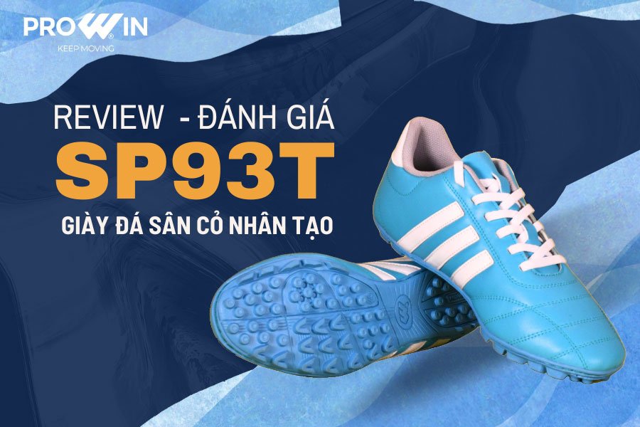Review – Trải nghiệm giày đá bóng sân cỏ nhân tạo Prowin SP93T